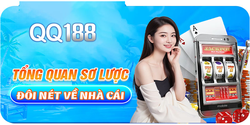 Giới Thiệu QQ188 - Cánh Cửa Mở Ra Cơ Hội Trúng Lớn!